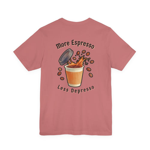Coffee Time Tee — "More Espresso Less Depresso" Graphic T-Shirt