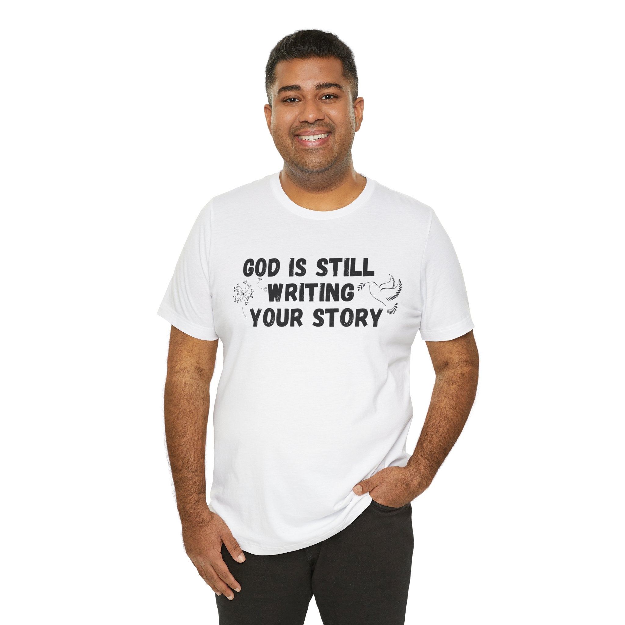 Christian Inspirational Tee - "God Is Still Writing Your Story" Graphic Shirt