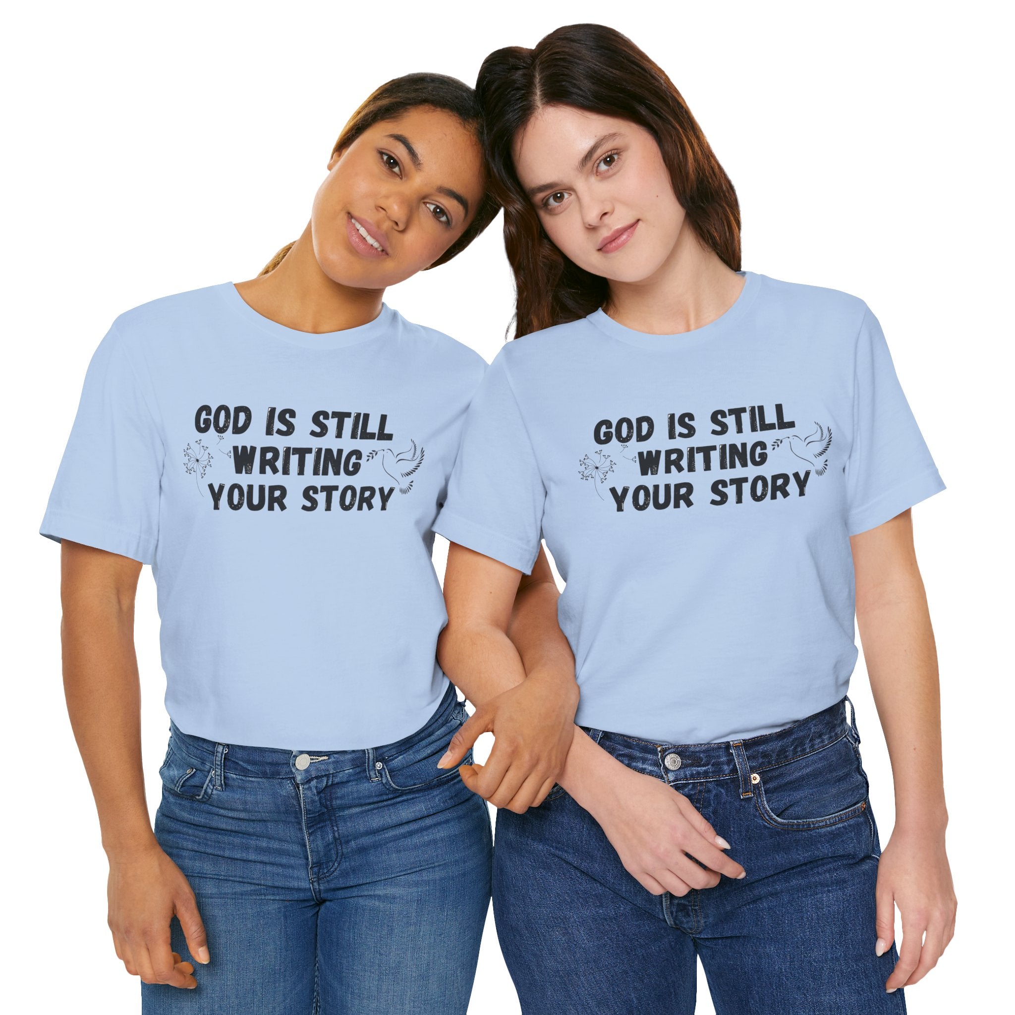 Christian Inspirational Tee - "God Is Still Writing Your Story" Graphic Shirt