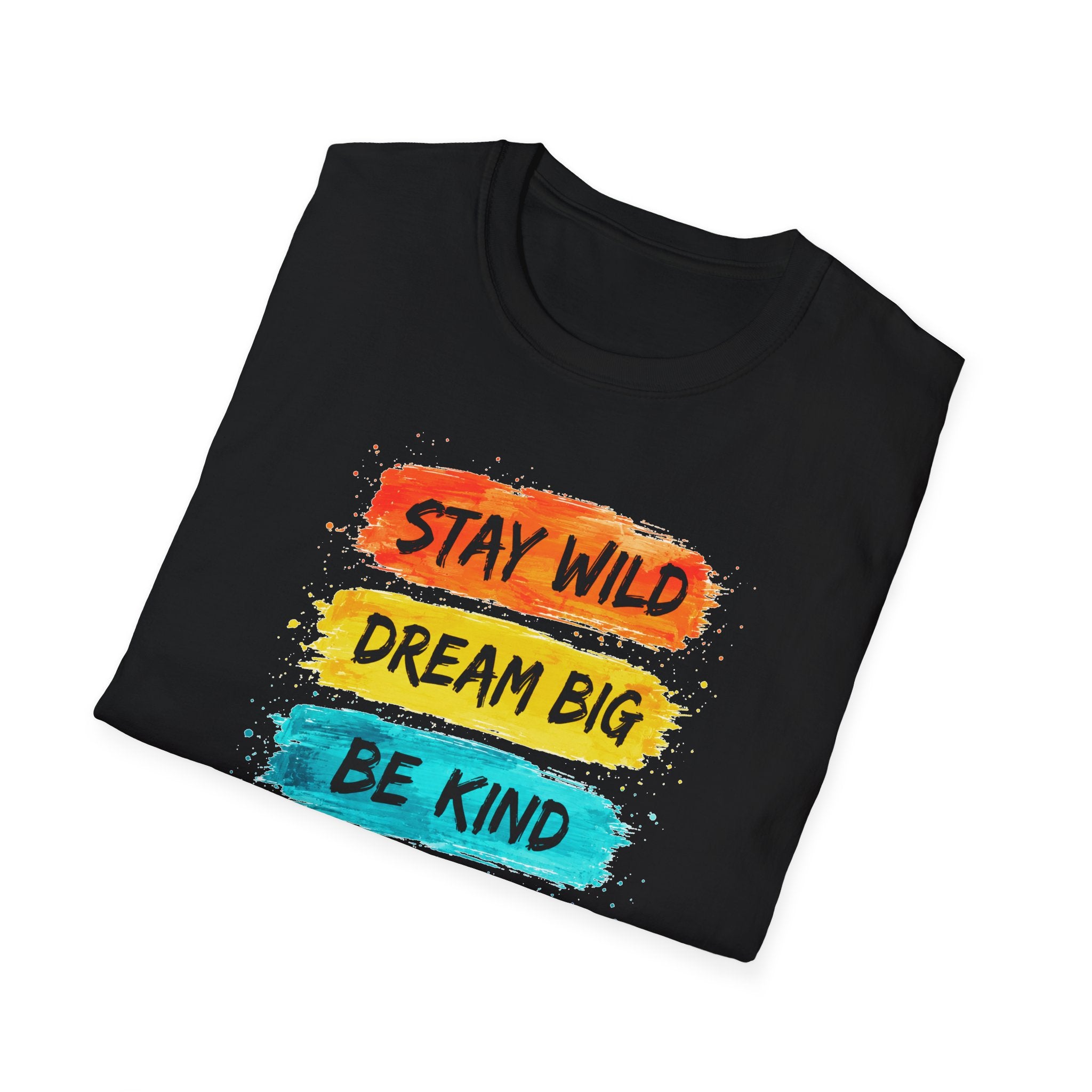 Inspirational Brushstroke Tee — “Stay Wild, Dream Big, Be Kind, Good Vibes”