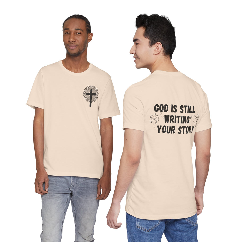 God Is Still Writing Your Story T-Shirt — Christian Inspirational Tee with Cross & Dove