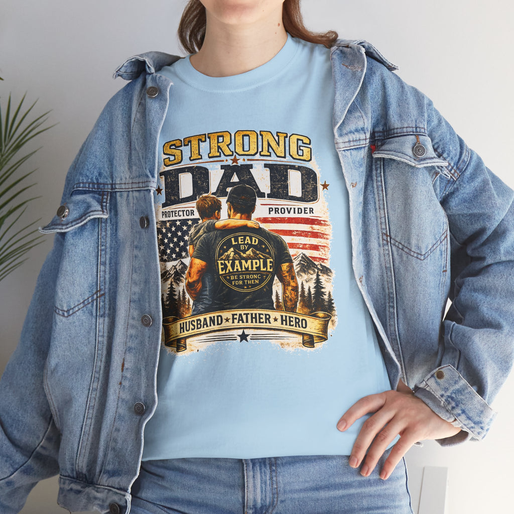 Strong Dad T-Shirt | Lead by Example Patriotic Father Graphic Tee | Vintage USA Dad Shirt | Father's Day Gift for Dad