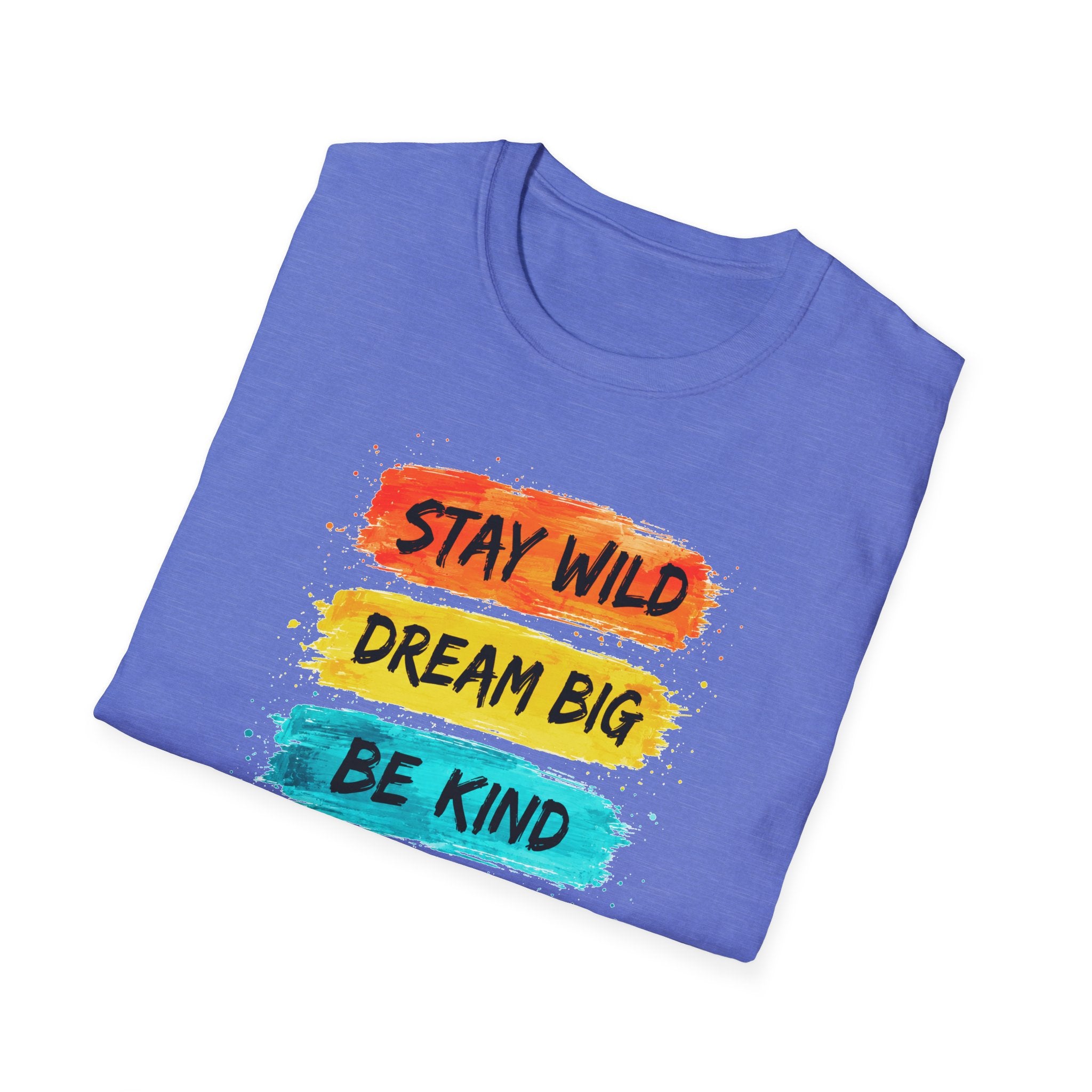 Inspirational Brushstroke Tee — “Stay Wild, Dream Big, Be Kind, Good Vibes”