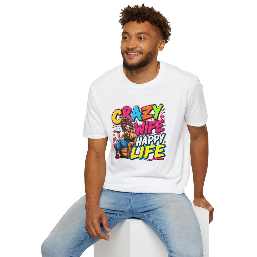 Crazy Wife Happy Life Shirt, Funny Wife T-Shirt, Funny Marriage Tee, Husband Gift, Couples Graphic Tee, Marriage Humor Shirt, Gift for Wife
