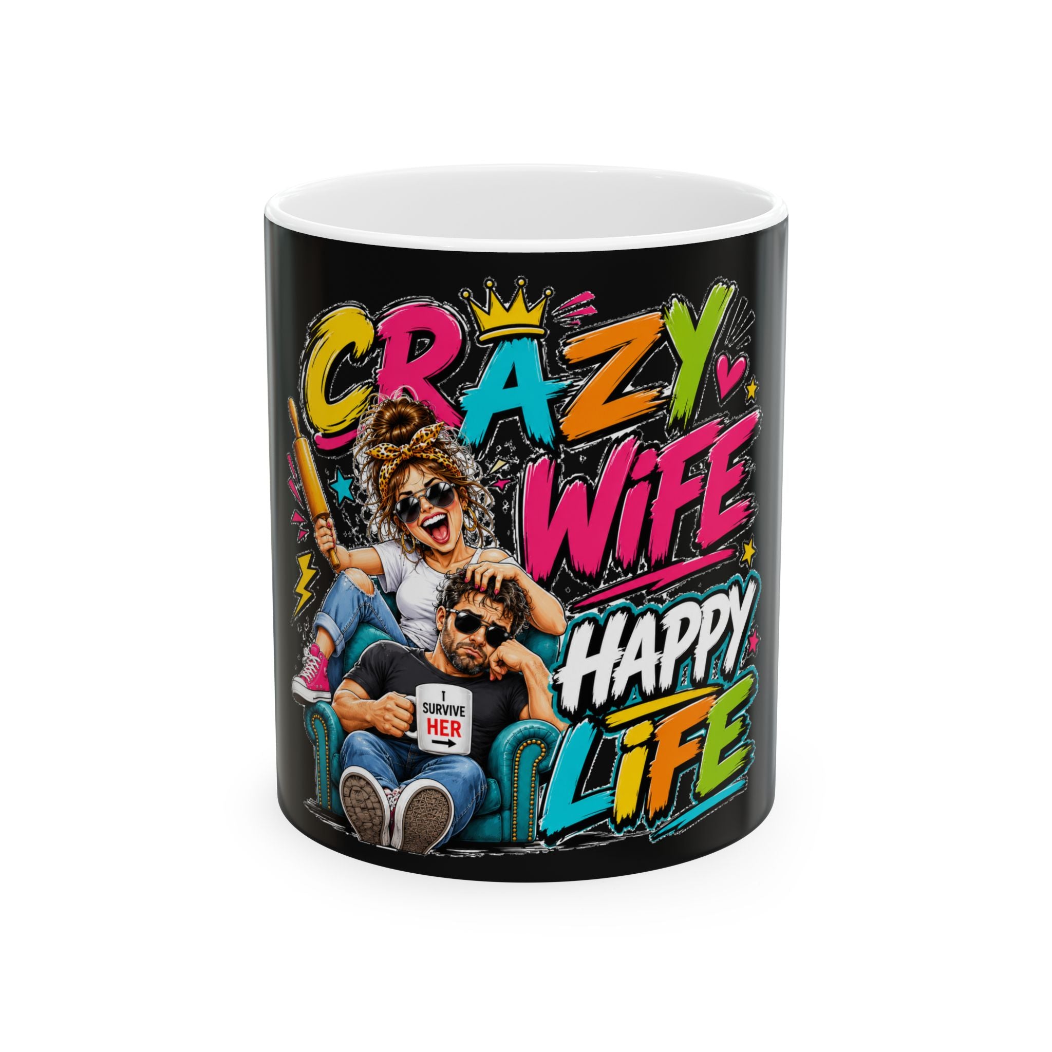 Crazy Wife Happy Life Ceramic Mug — Funny Couples Coffee Cup (11oz/15oz)