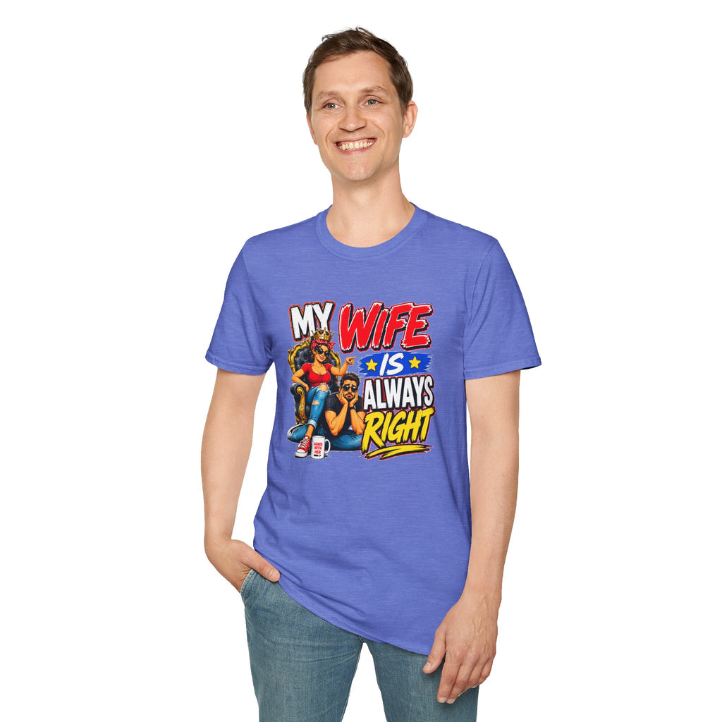 My Wife Is Always Right Shirt, Funny Wife T-Shirt, Husband Gift, Marriage Humor Tee, Couples Shirt, Anniversary Gift for Wife, Funny Graphic Tee