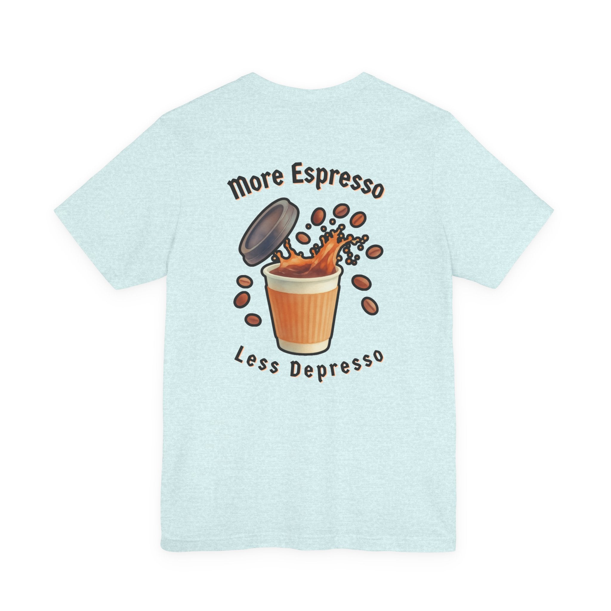 Coffee Time Tee — "More Espresso Less Depresso" Graphic T-Shirt