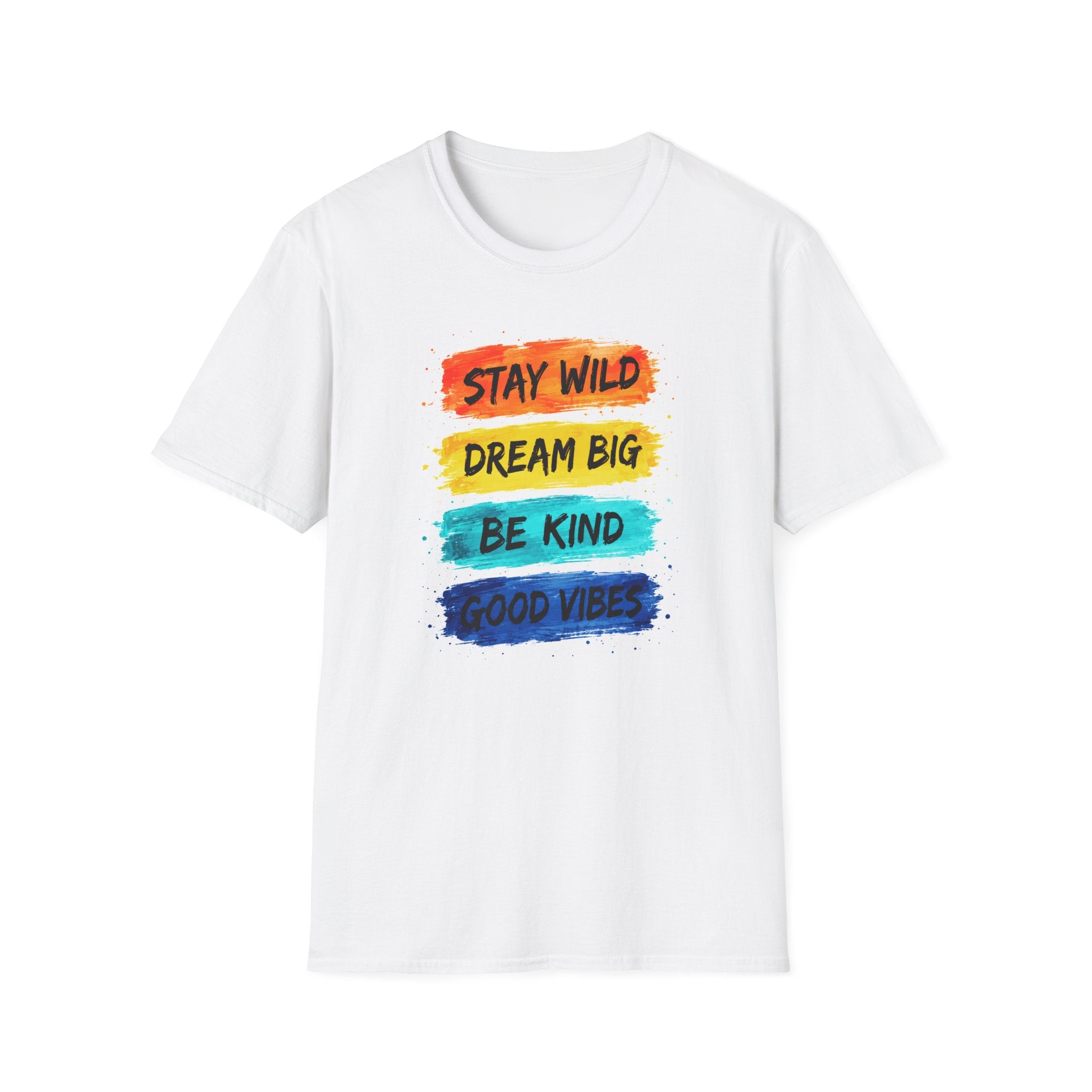 Inspirational Brushstroke Tee — “Stay Wild, Dream Big, Be Kind, Good Vibes”