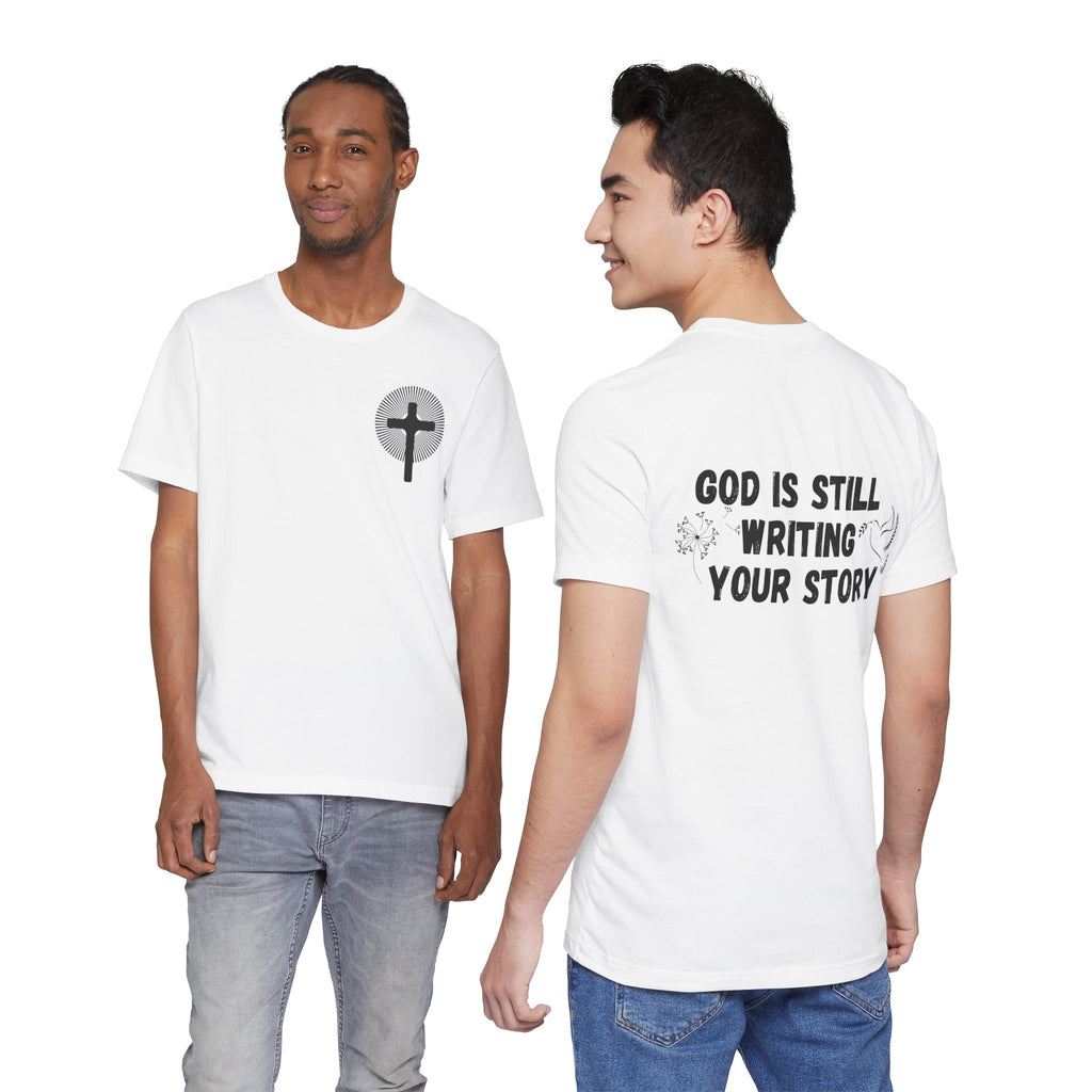 God Is Still Writing Your Story T-Shirt — Christian Inspirational Tee with Cross & Dove
