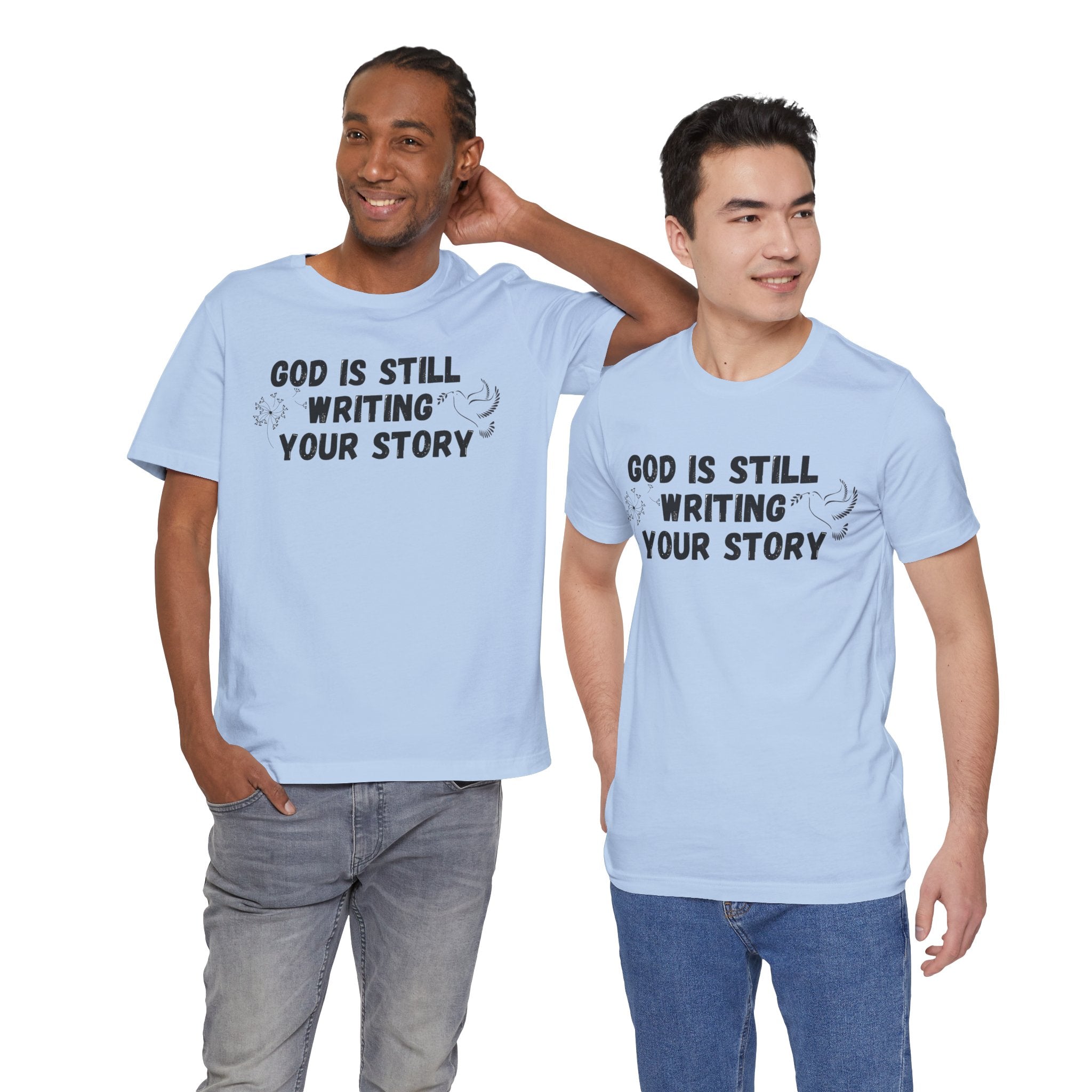 Christian Inspirational Tee - "God Is Still Writing Your Story" Graphic Shirt