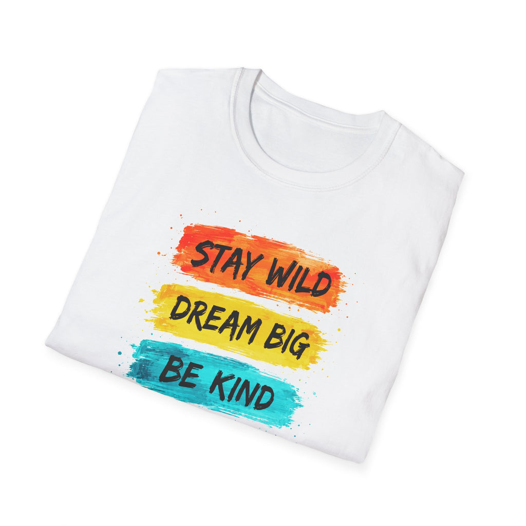 Inspirational Brushstroke Tee — “Stay Wild, Dream Big, Be Kind, Good Vibes”