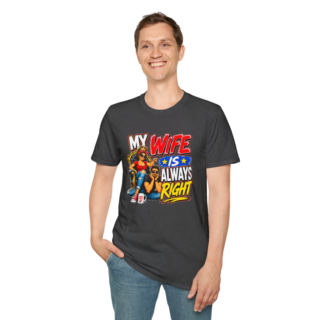 My Wife Is Always Right Shirt, Funny Wife T-Shirt, Husband Gift, Marriage Humor Tee, Couples Shirt, Anniversary Gift for Wife, Funny Graphic Tee