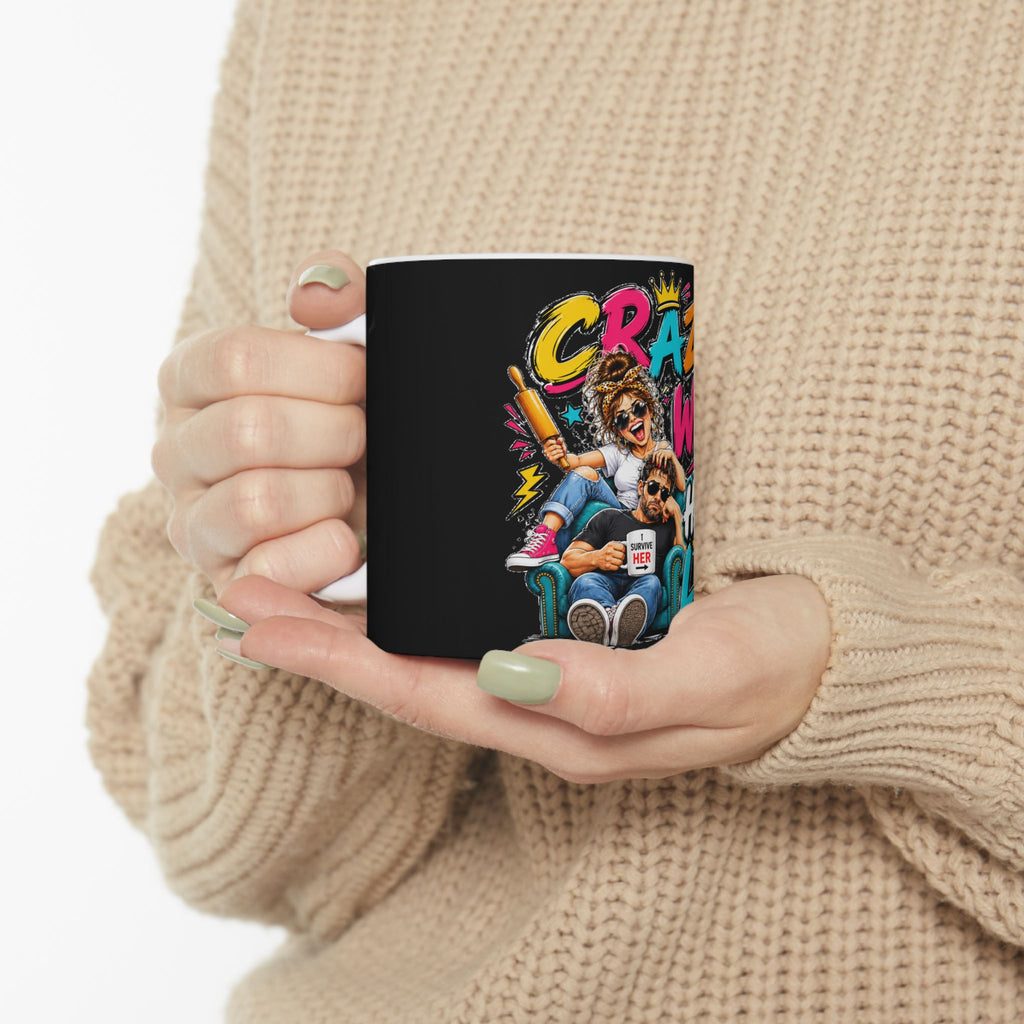 Crazy Wife Happy Life Ceramic Mug — Funny Couples Coffee Cup (11oz/15oz)