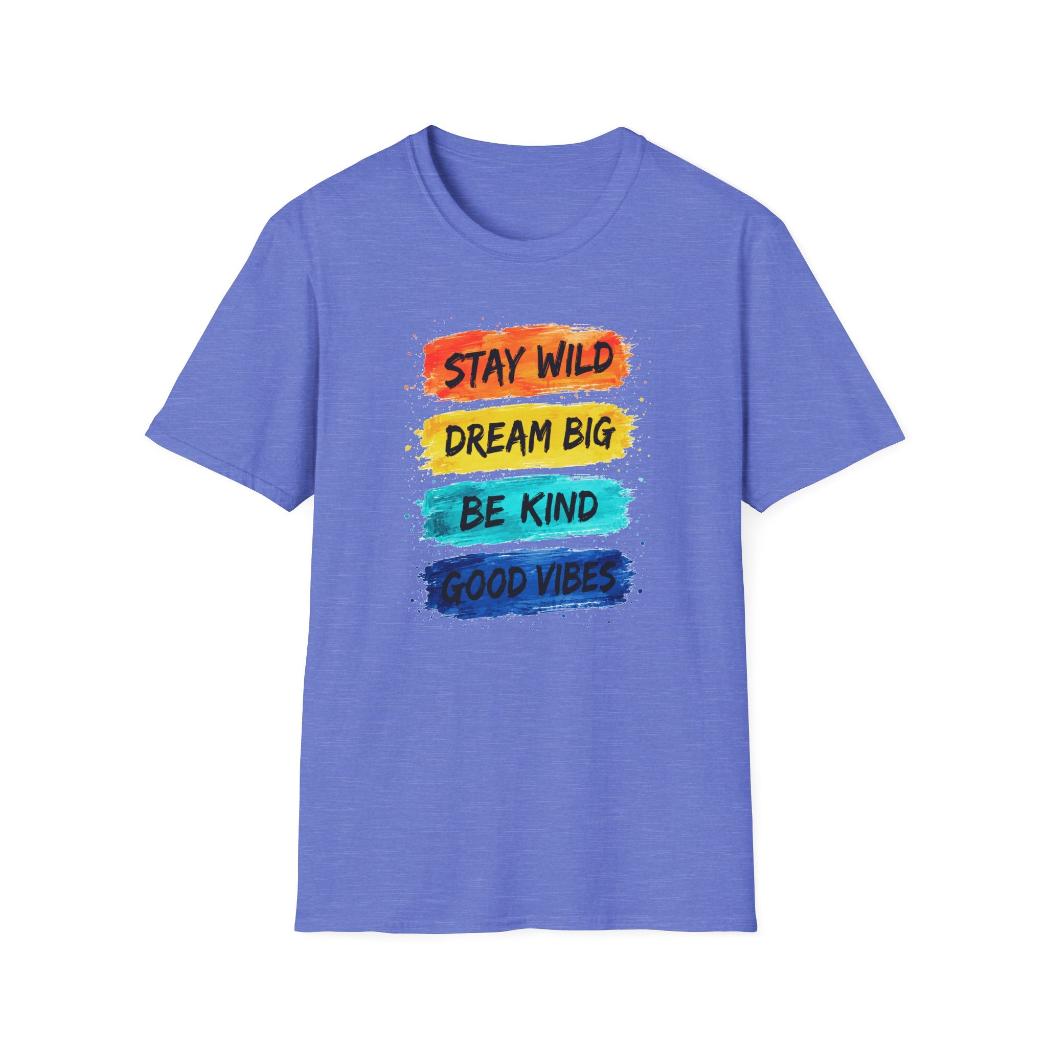Inspirational Brushstroke Tee — “Stay Wild, Dream Big, Be Kind, Good Vibes”