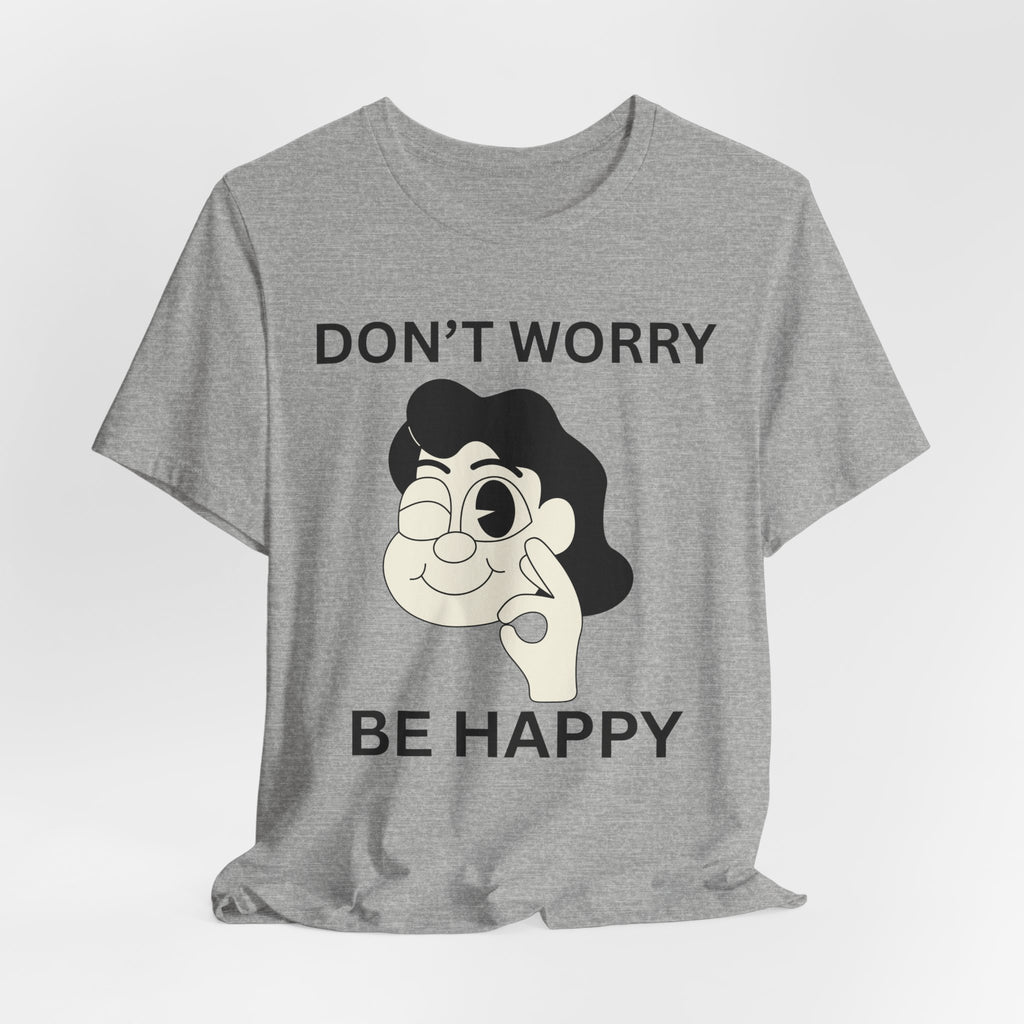 Don’t Worry Be Happy Shirt, Cute Cartoon Graphic Tee, Positive Quote T-Shirt, Unisex Bella Canvas 3001