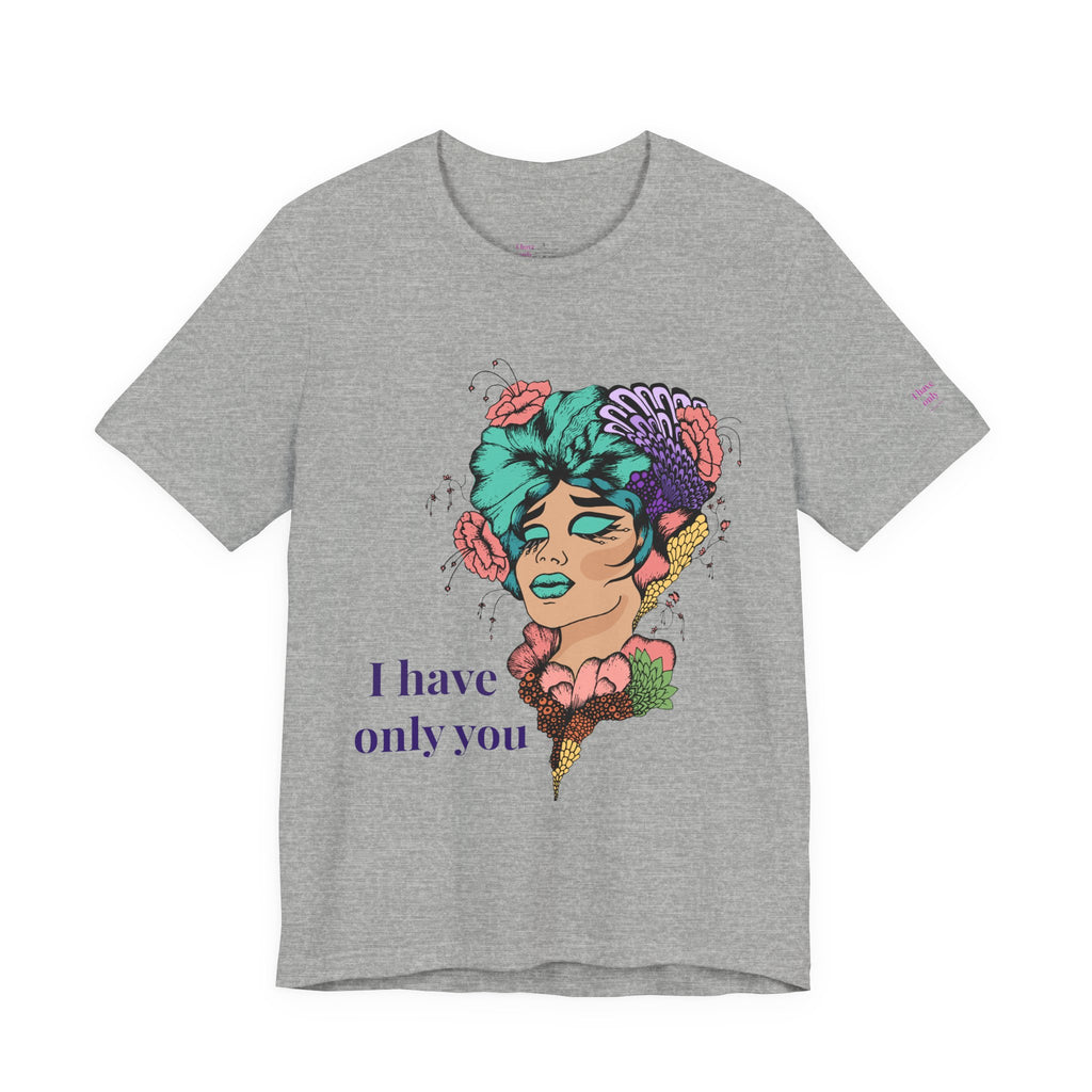 I Have Only You Floral Portrait Tee — Retro Femme Graphic T-Shirt
