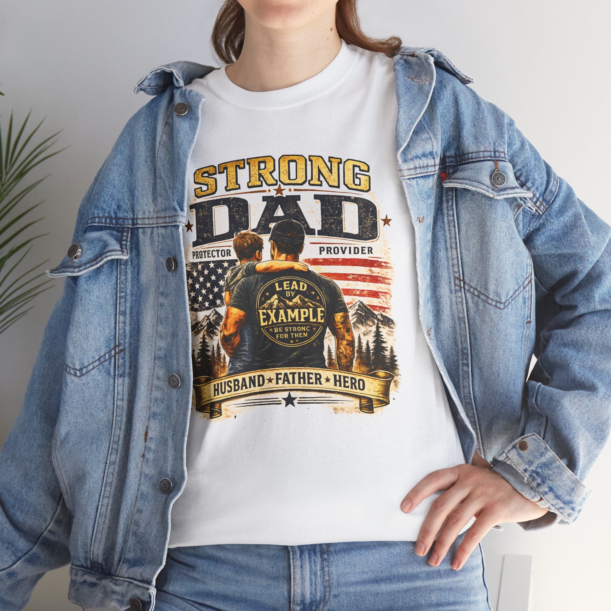 Strong Dad T-Shirt | Lead by Example Patriotic Father Graphic Tee | Vintage USA Dad Shirt | Father's Day Gift for Dad