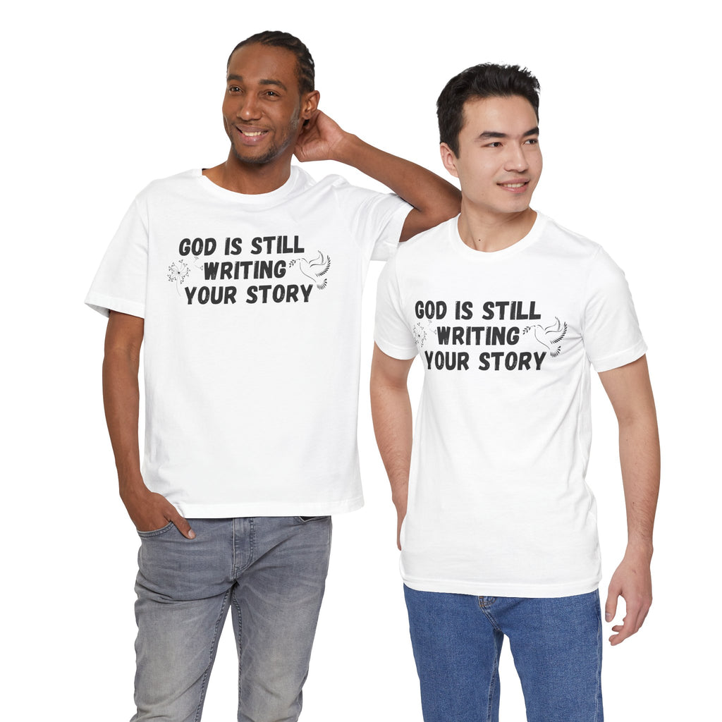 Christian Inspirational Tee - "God Is Still Writing Your Story" Graphic Shirt