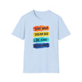 Inspirational Brushstroke Tee — “Stay Wild, Dream Big, Be Kind, Good Vibes”