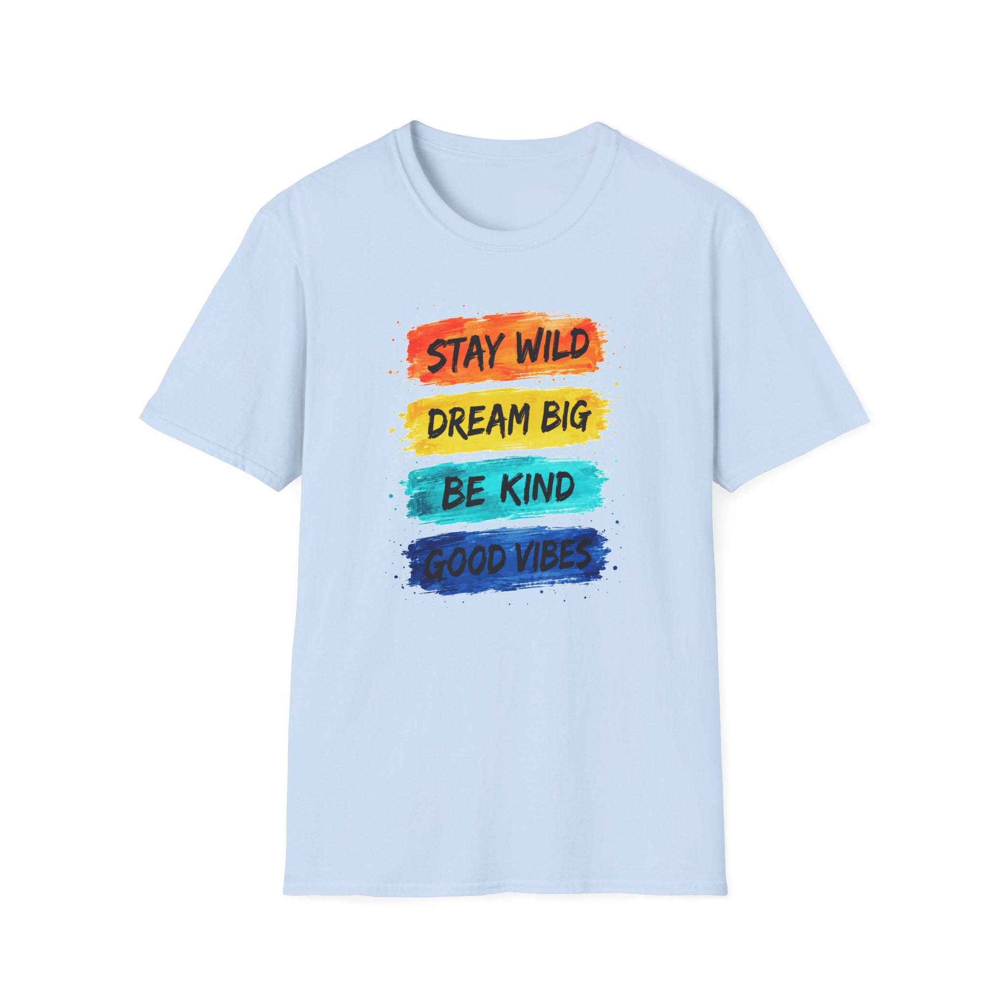 Inspirational Brushstroke Tee — “Stay Wild, Dream Big, Be Kind, Good Vibes”