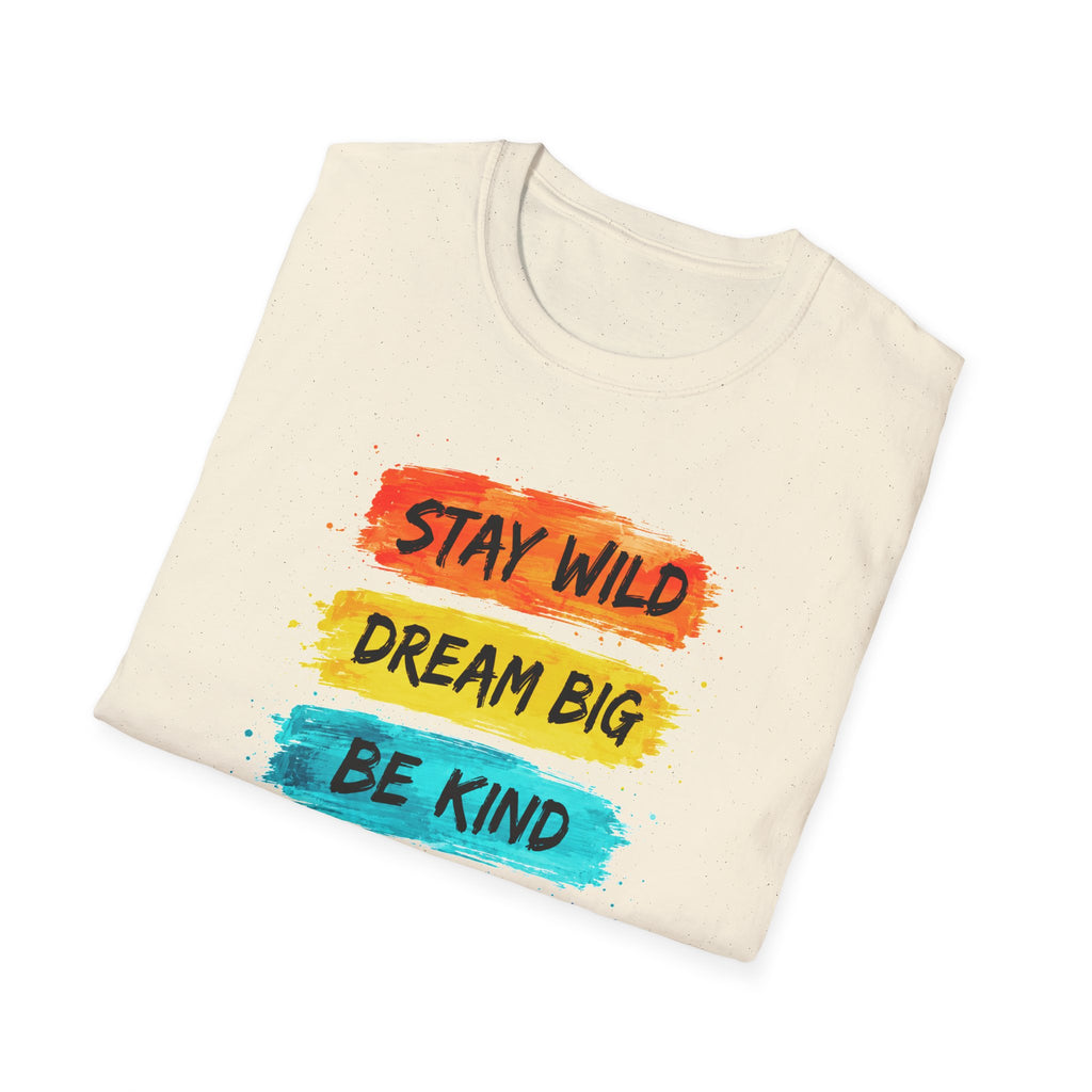 Inspirational Brushstroke Tee — “Stay Wild, Dream Big, Be Kind, Good Vibes”