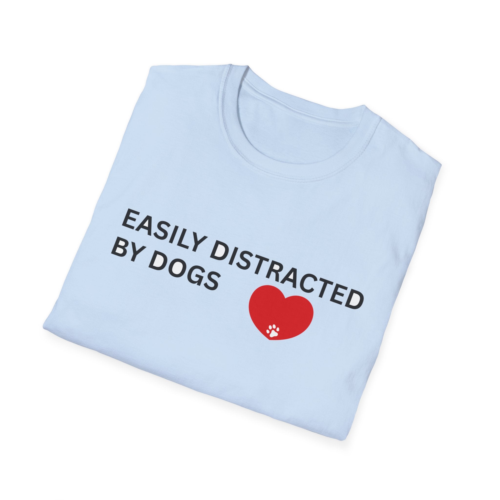 Funny Dog Lover T-Shirt Easily Distracted by Dogs