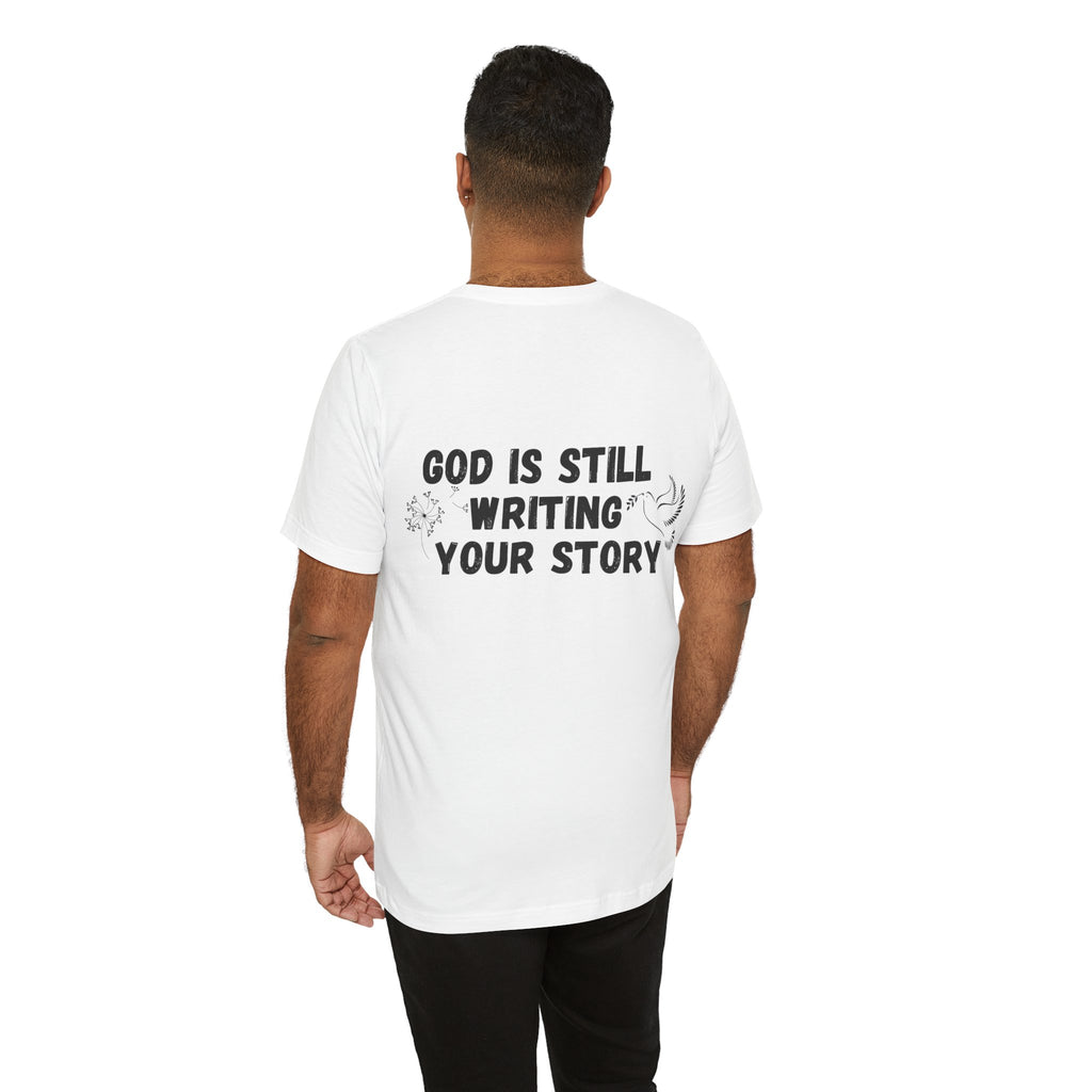 God Is Still Writing Your Story T-Shirt — Christian Inspirational Tee with Cross & Dove