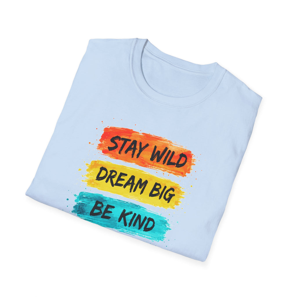 Inspirational Brushstroke Tee — “Stay Wild, Dream Big, Be Kind, Good Vibes”