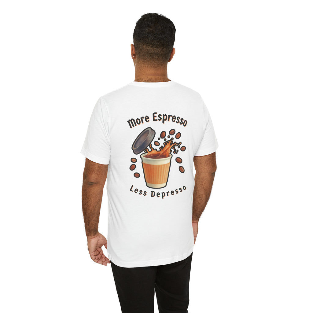 Coffee Time Tee — "More Espresso Less Depresso" Graphic T-Shirt