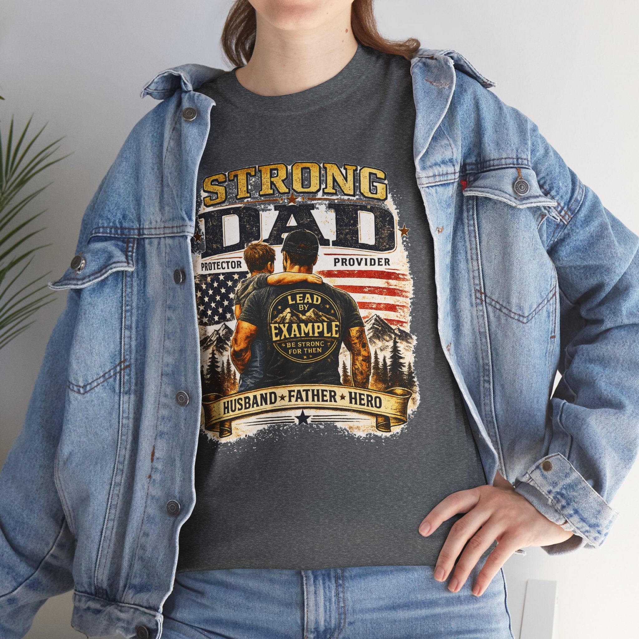 Strong Dad T-Shirt | Lead by Example Patriotic Father Graphic Tee | Vintage USA Dad Shirt | Father's Day Gift for Dad