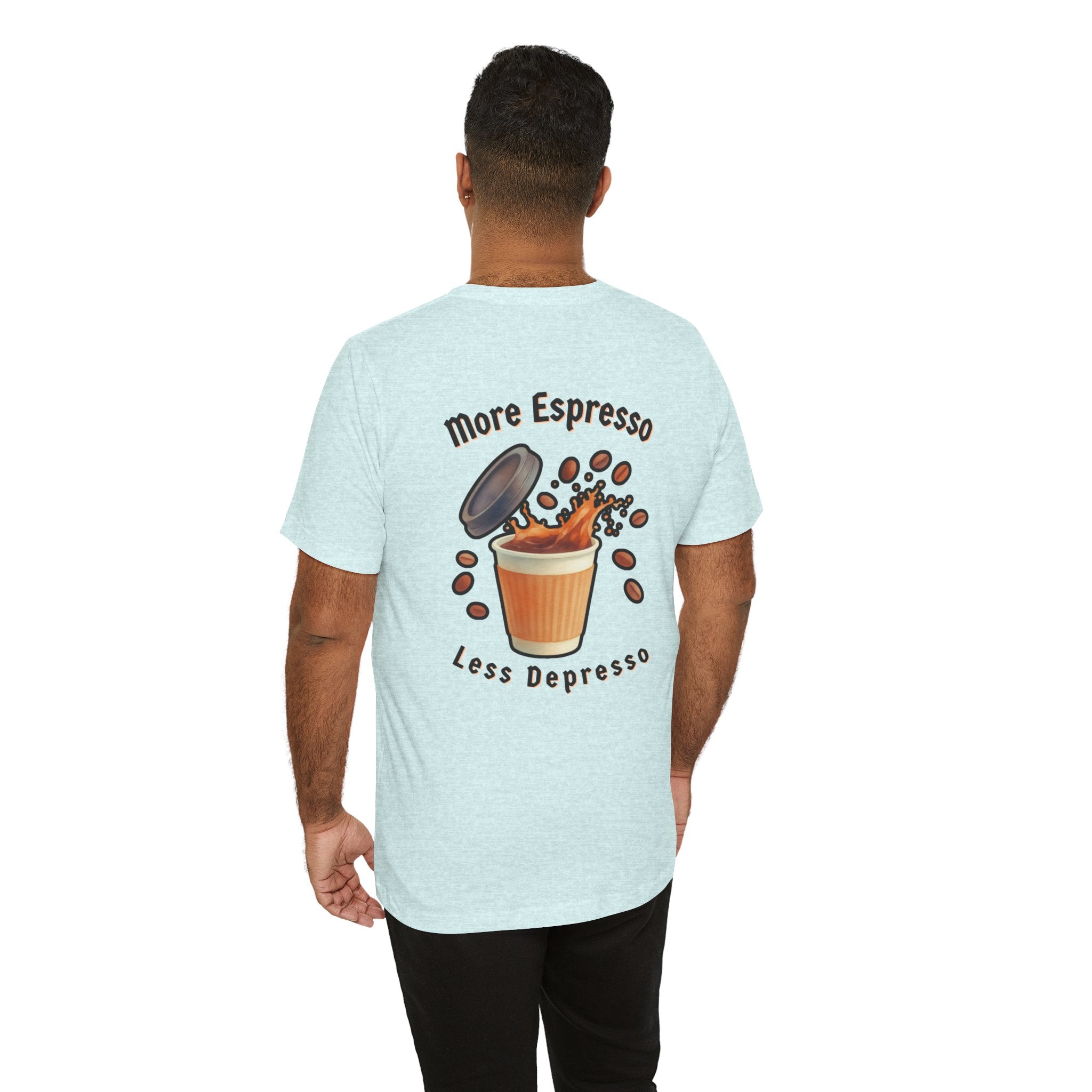 Coffee Time Tee — "More Espresso Less Depresso" Graphic T-Shirt