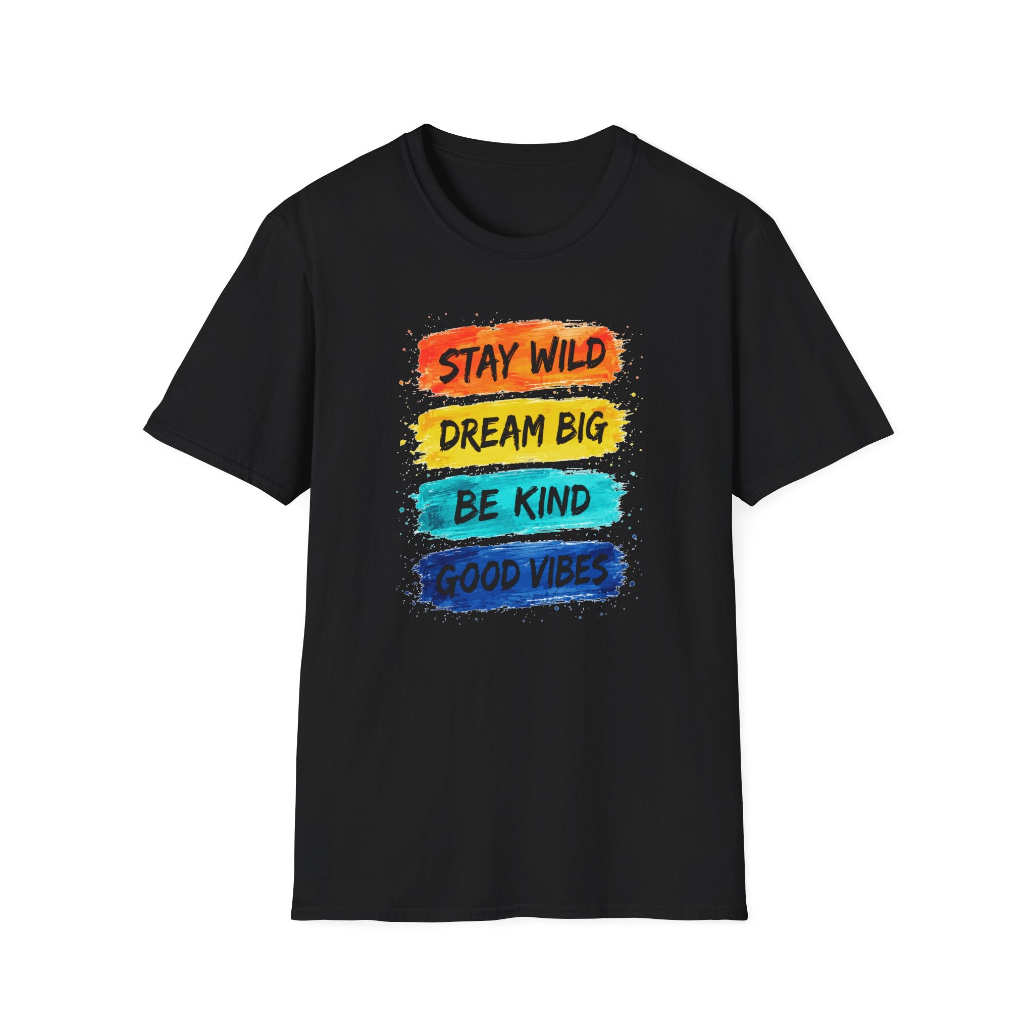Inspirational Brushstroke Tee — “Stay Wild, Dream Big, Be Kind, Good Vibes”