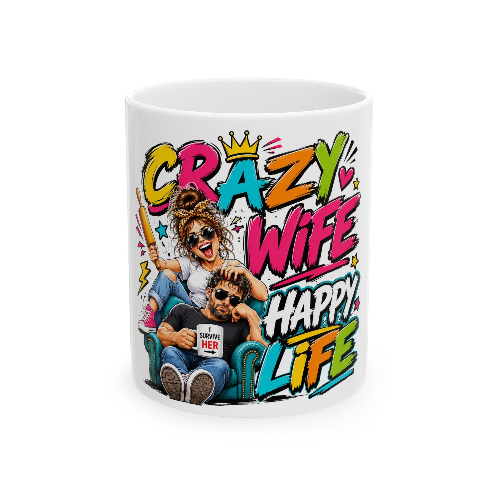 Crazy Wife Happy Life Ceramic Mug — Funny Couples Coffee Cup (11oz, 15oz)