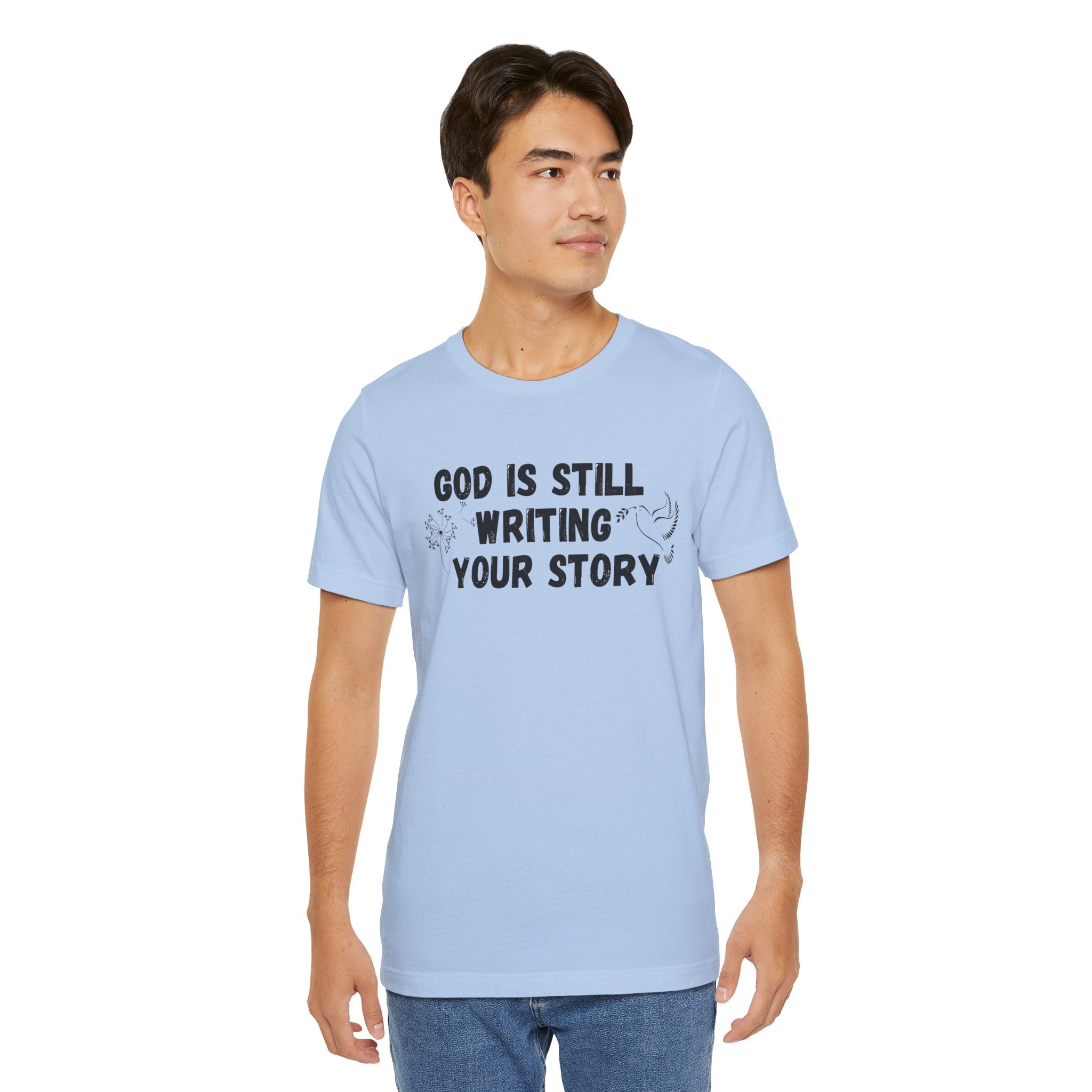 Christian Inspirational Tee - "God Is Still Writing Your Story" Graphic Shirt