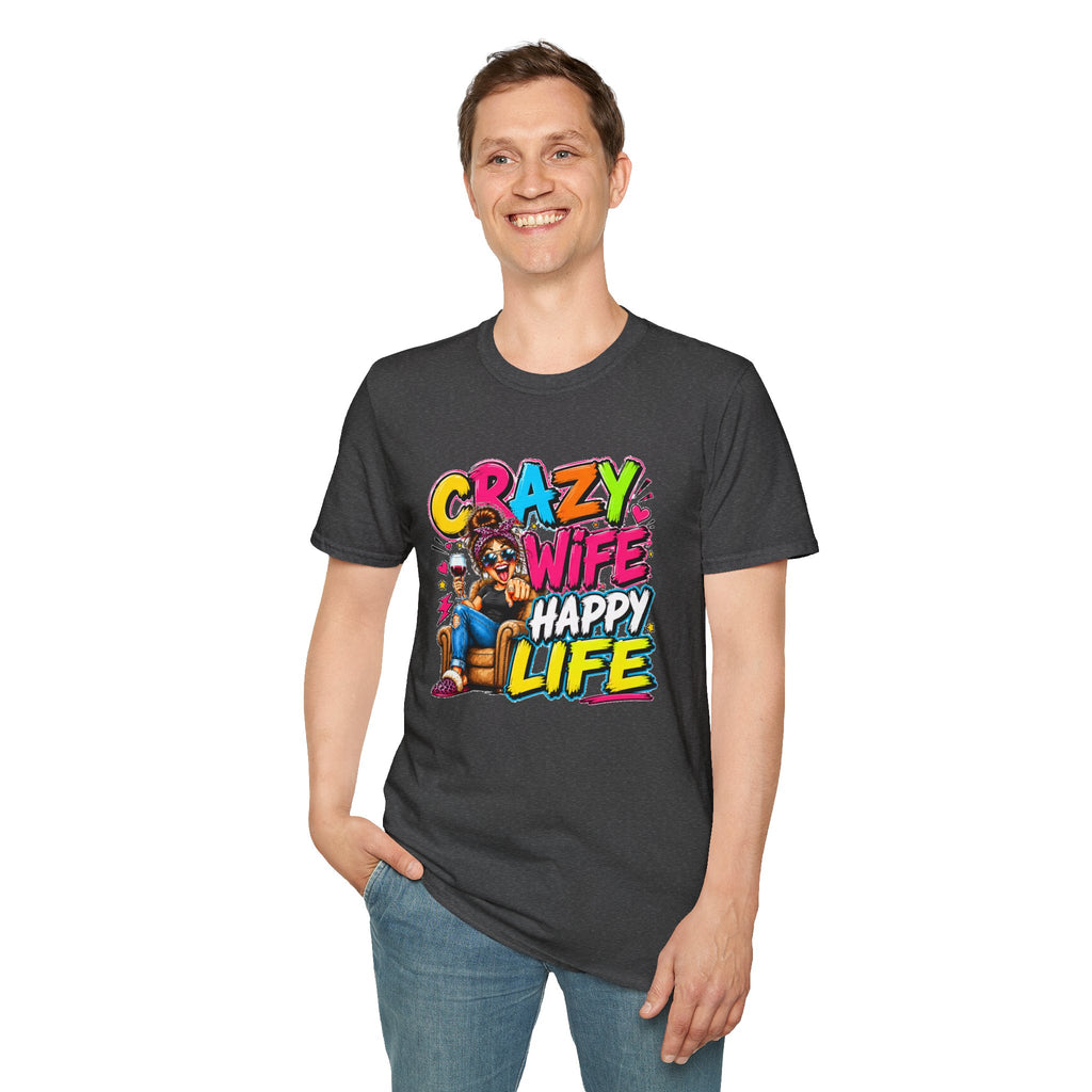Crazy Wife Happy Life Shirt, Funny Wife T-Shirt, Funny Marriage Tee, Husband Gift, Couples Graphic Tee, Marriage Humor Shirt, Gift for Wife