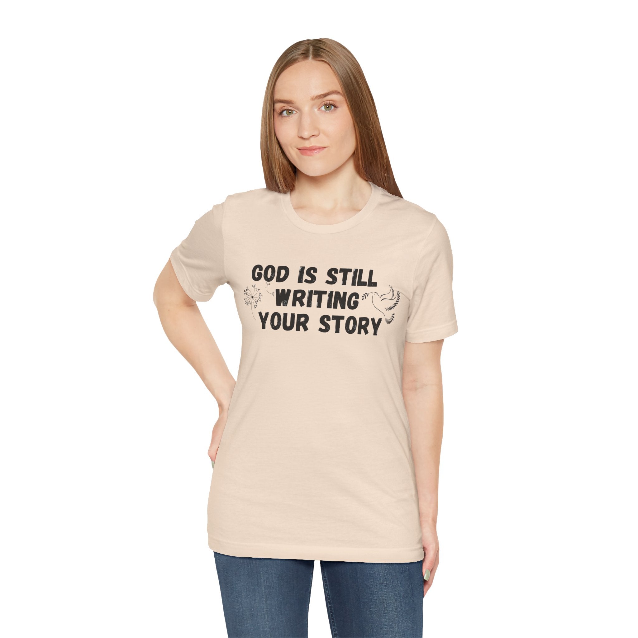 Christian Inspirational Tee - "God Is Still Writing Your Story" Graphic Shirt