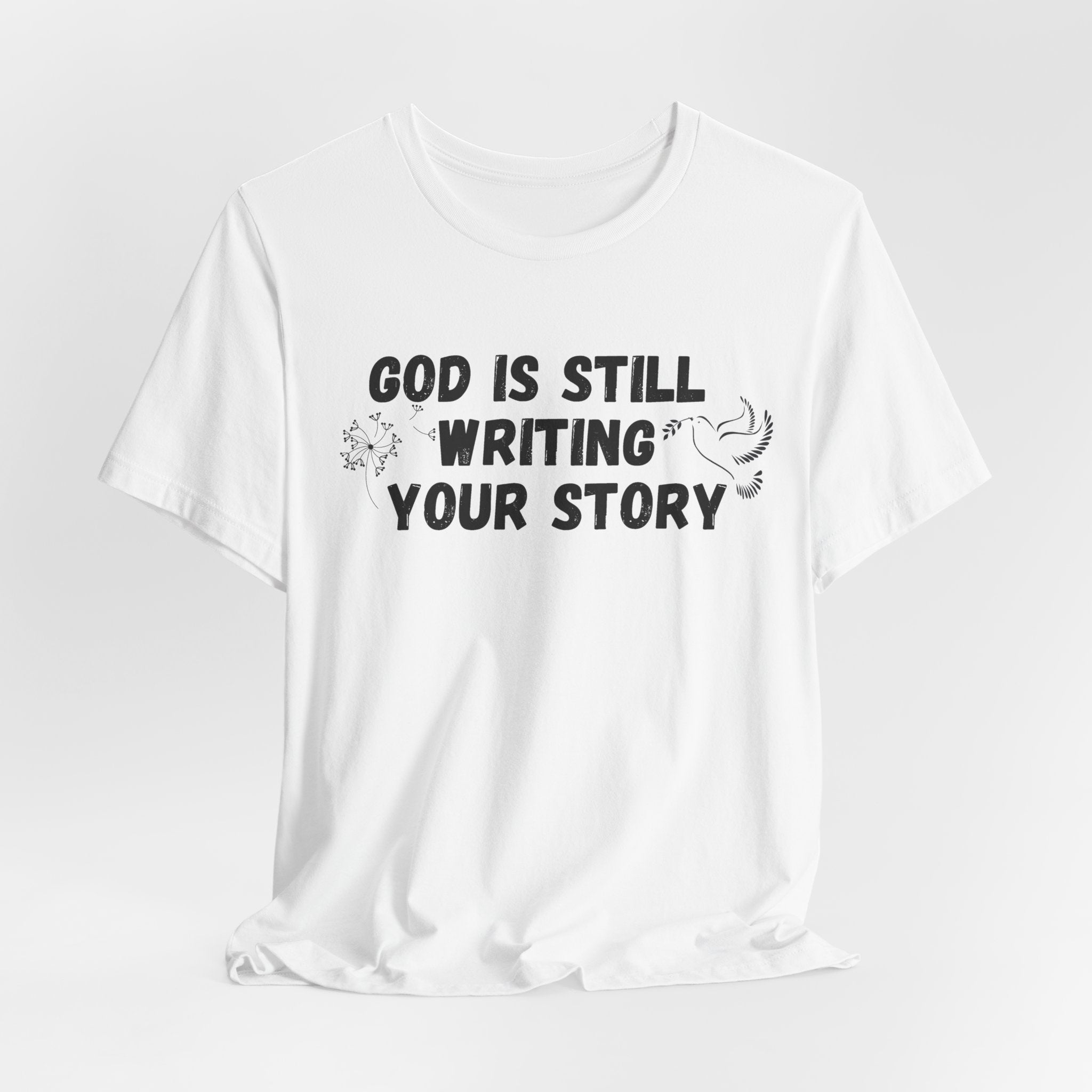 Christian Inspirational Tee - "God Is Still Writing Your Story" Graphic Shirt