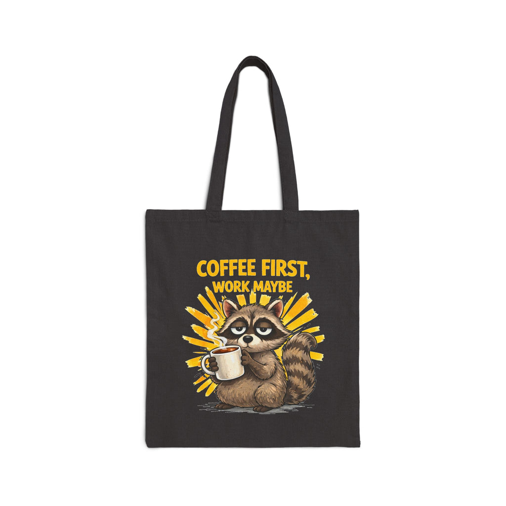 Coffee First Tote Bag — Cute Raccoon "Coffee First, Work Maybe" Canvas Tote