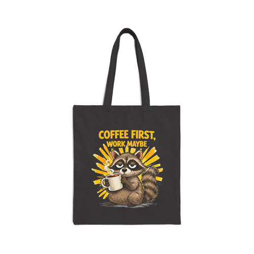Coffee First Tote Bag — Cute Raccoon "Coffee First, Work Maybe" Canvas Tote