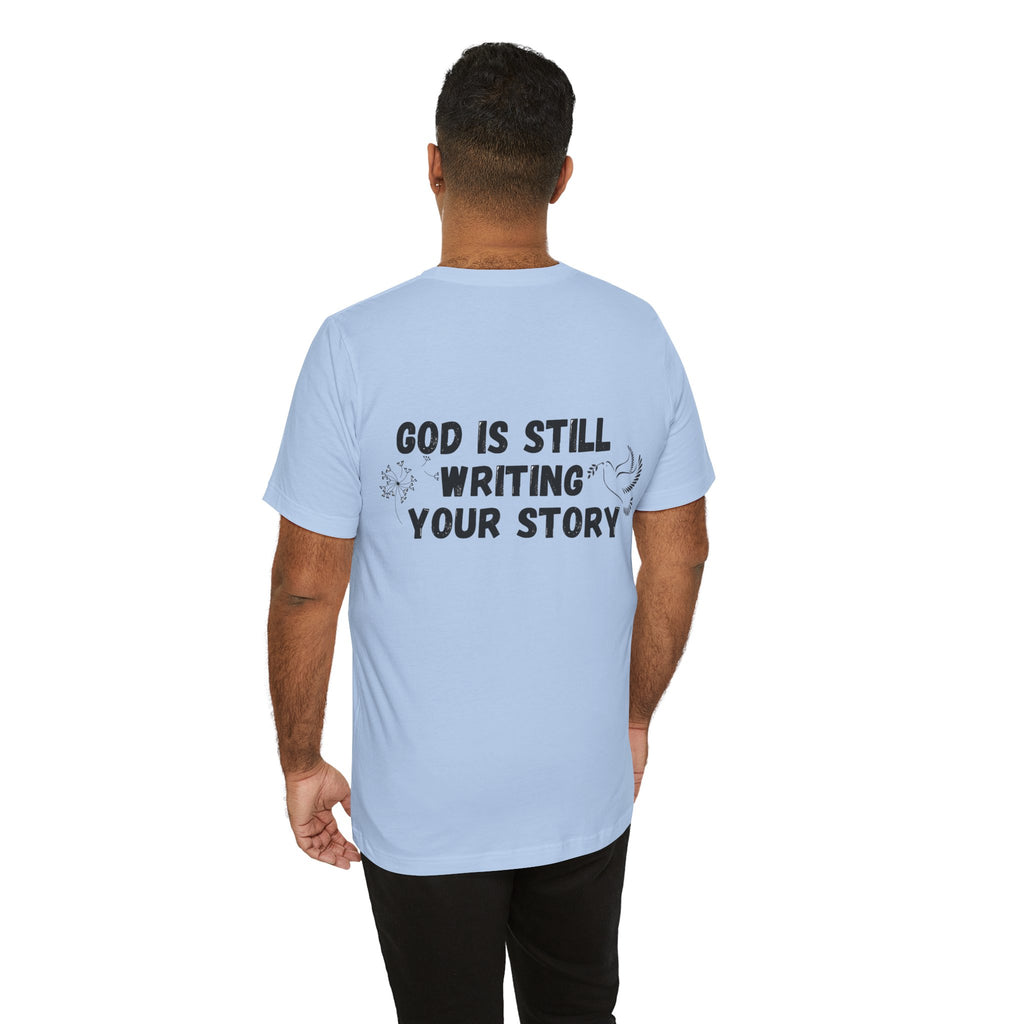 God Is Still Writing Your Story T-Shirt — Christian Inspirational Tee with Cross & Dove