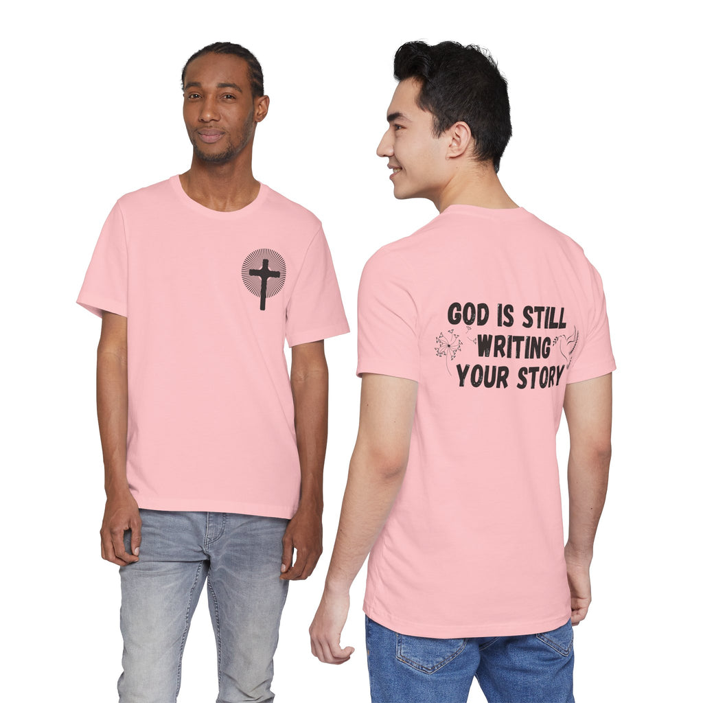 God Is Still Writing Your Story T-Shirt — Christian Inspirational Tee with Cross & Dove