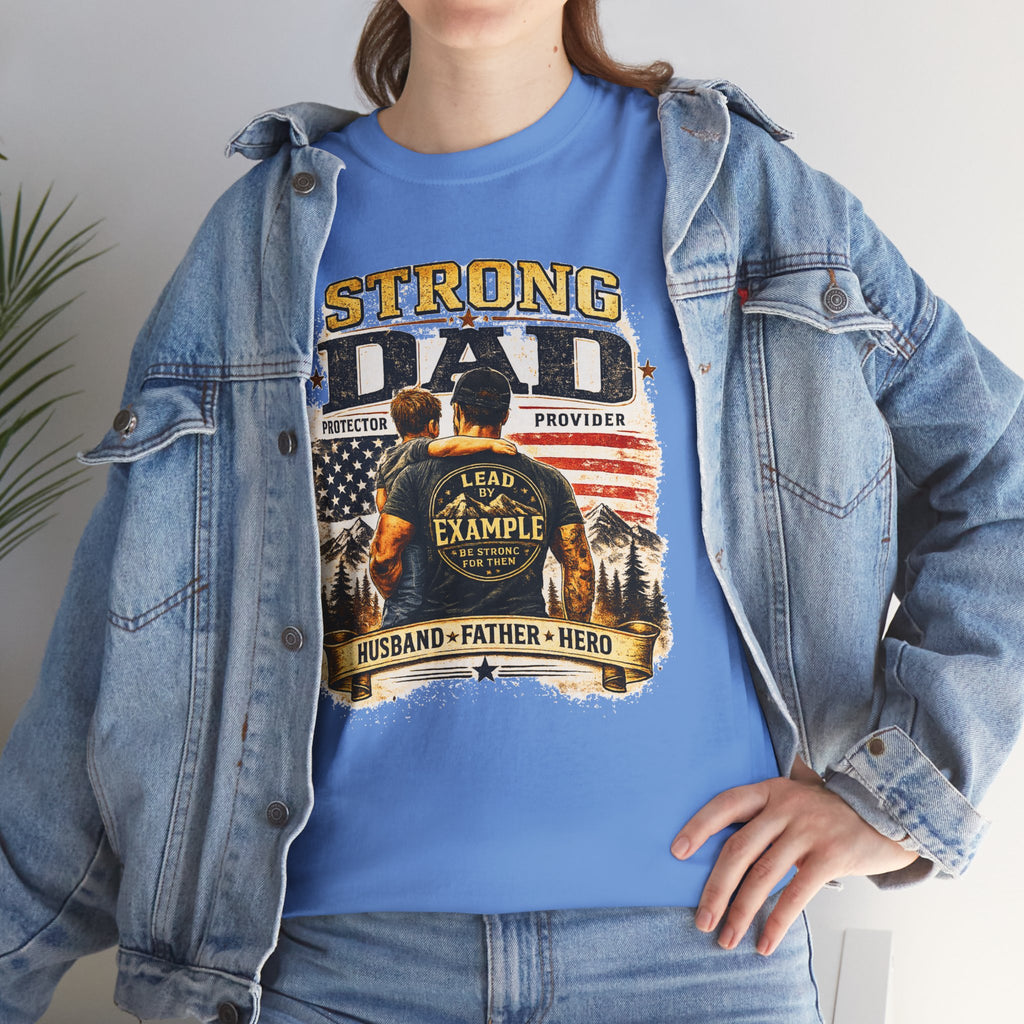 Strong Dad T-Shirt | Lead by Example Patriotic Father Graphic Tee | Vintage USA Dad Shirt | Father's Day Gift for Dad