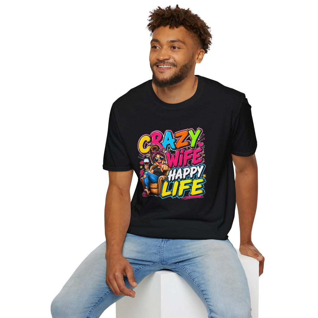 Crazy Wife Happy Life Shirt, Funny Wife T-Shirt, Funny Marriage Tee, Husband Gift, Couples Graphic Tee, Marriage Humor Shirt, Gift for Wife